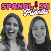 Spanglish Friends - Beginners Spanish Podcast