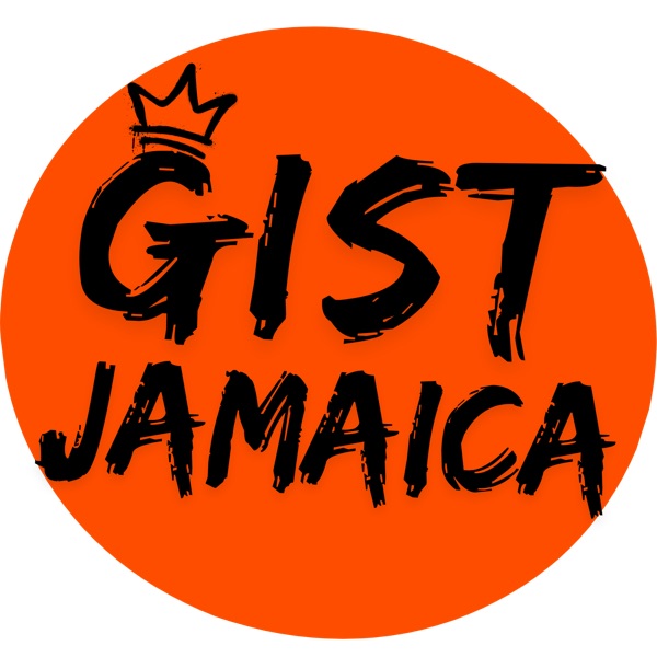 Gist Jamaica Podcast
